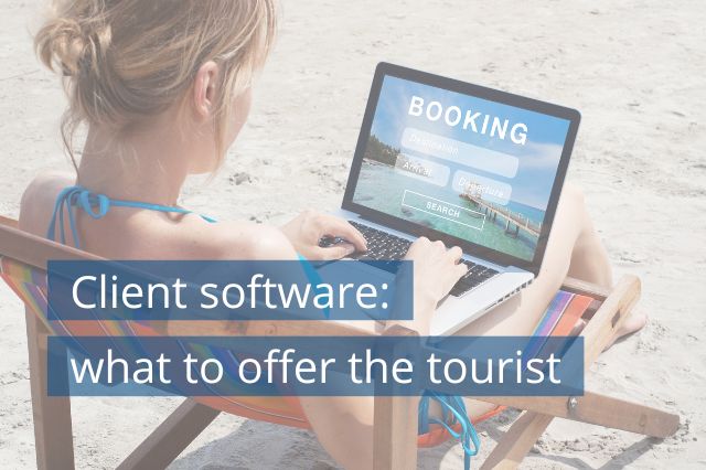 Client software: what to offer the tourist