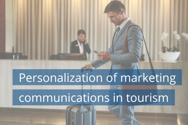 Personalization of marketing communications in tourism