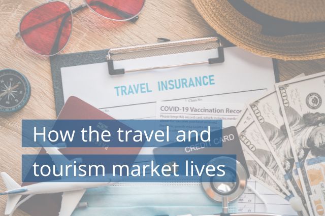How the travel and tourism market lives