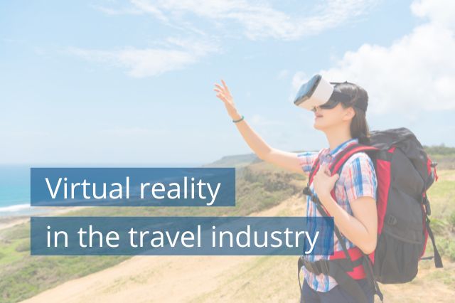 Virtual reality in the travel industry